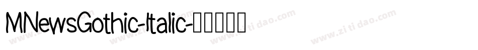 MNewsGothic-Italic字体转换