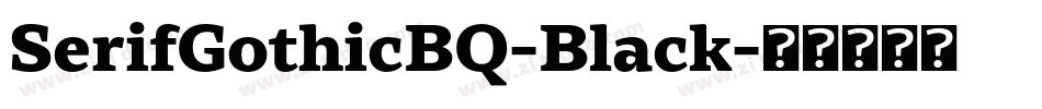SerifGothicBQ-Black字体转换