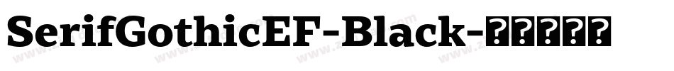 SerifGothicEF-Black字体转换