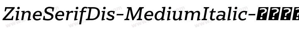 ZineSerifDis-MediumItalic字体转换