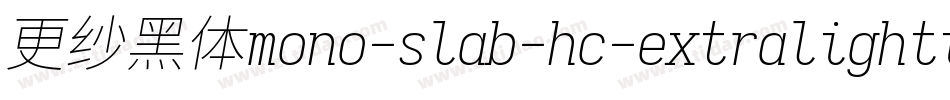 更纱黑体mono-slab-hc-extralightitalic手机版字体转换
