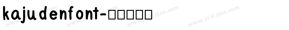 kajudenfont字体转换