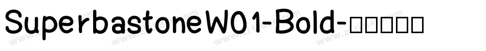 SuperbastoneW01-Bold字体转换