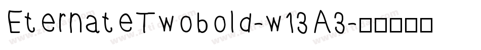 EternateTwobold-w13A3字体转换