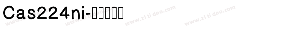 Cas224ni字体转换