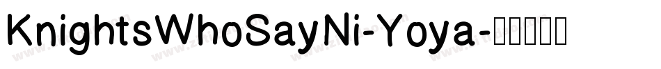KnightsWhoSayNi-Yoya字体转换