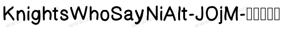 KnightsWhoSayNiAlt-JOjM字体转换