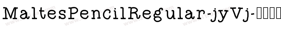 MaltesPencilRegular-jyVj字体转换