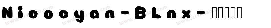 Nicocyan-BLnx字体转换