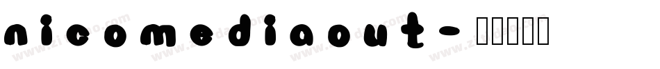 nicomediaout字体转换