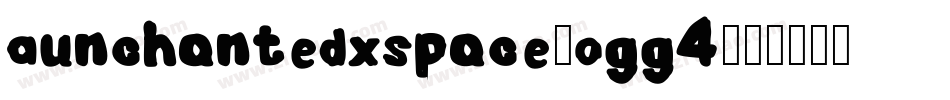 Aunchantedxspace-ogg4字体转换