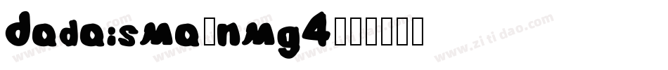 Dadaisma-nmg4字体转换