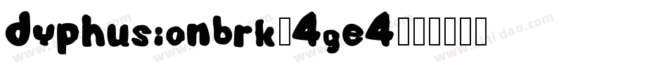 DyphusionBrk-4GE4字体转换
