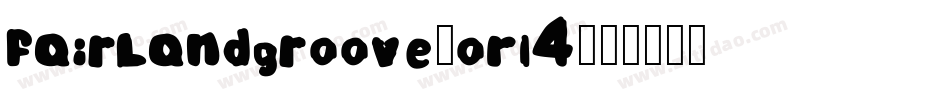 FairlandGroove-oRL4字体转换