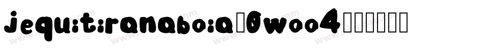 Jequitiranaboia-0WOO4字体转换