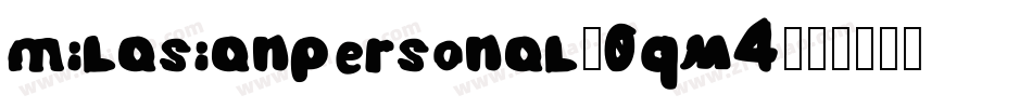 MilasianPersonal-0qm4字体转换