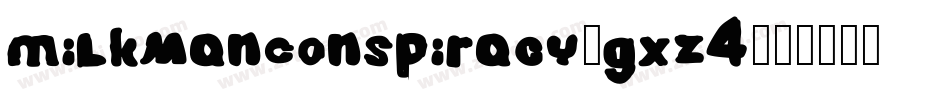 MilkmanConspiracy-gxZ4字体转换