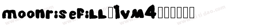MoonriseFill-1Vm4字体转换