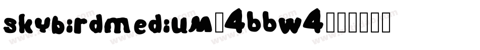 SkybirdMedium-4BBW4字体转换