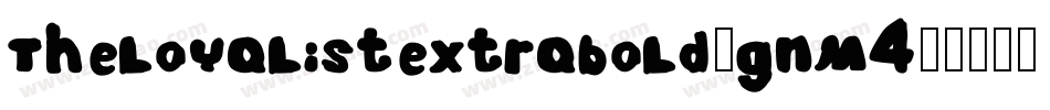 Theloyalistextrabold-gnm4字体转换