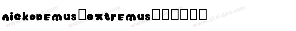 Nickodemus-Extremus字体转换