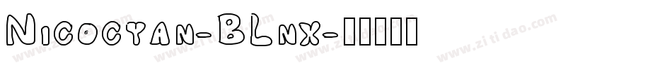 Nicocyan-BLnx字体转换
