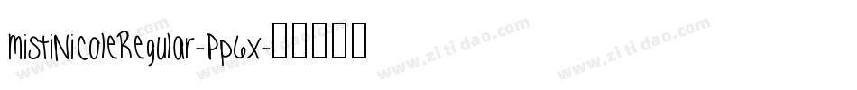 MistiNicoleRegular-Pp6x字体转换