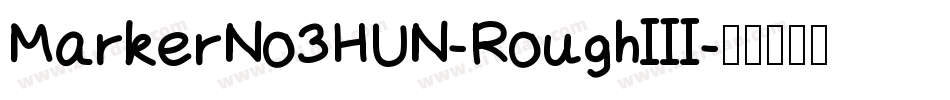 MarkerNo3HUN-RoughIII字体转换