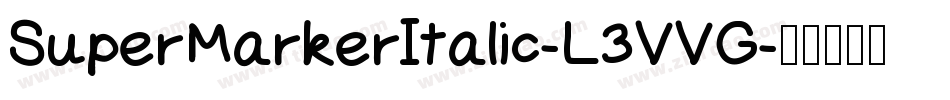 SuperMarkerItalic-L3VVG字体转换