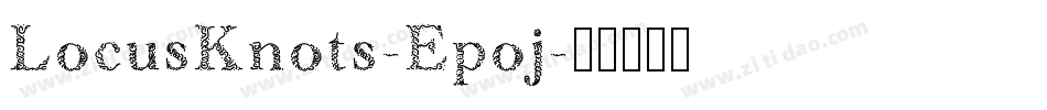 LocusKnots-Epoj字体转换