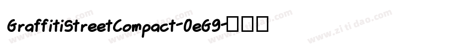 GraffitiStreetCompact-0eG9字体转换 GraffitiStreetCompact-0eG9字体转换