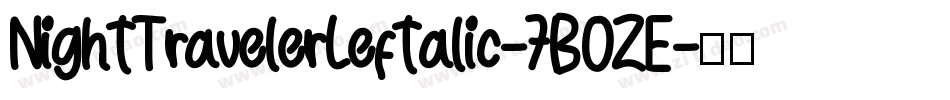 NightTravelerLeftalic-7BOZE字体转换