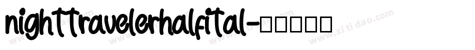 nighttravelerhalfital字体转换