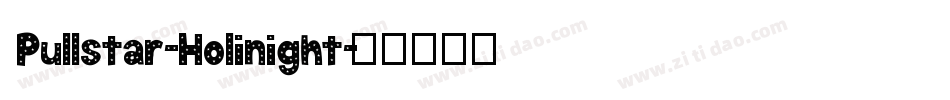 Pullstar-Holinight字体转换