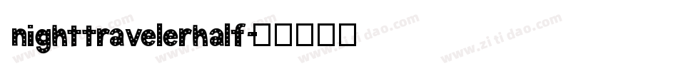 nighttravelerhalf字体转换