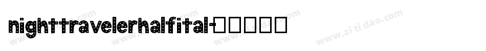 nighttravelerhalfital字体转换