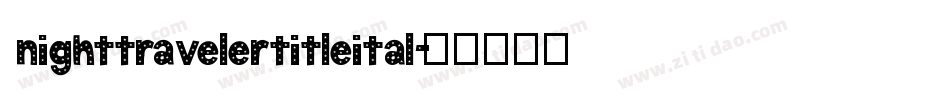 nighttravelertitleital字体转换