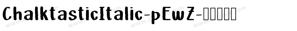 ChalktasticItalic-pEwZ字体转换