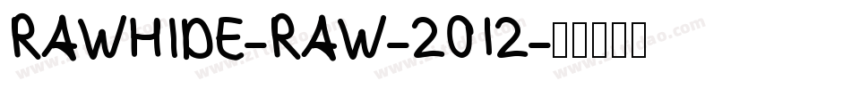 RAWHIDE-RAW-2012字体转换