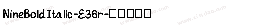 NineBoldItalic-E36r字体转换