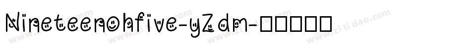 Nineteenohfive-yZdm字体转换
