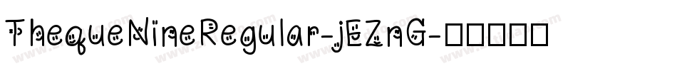 ThequeNineRegular-jEZnG字体转换