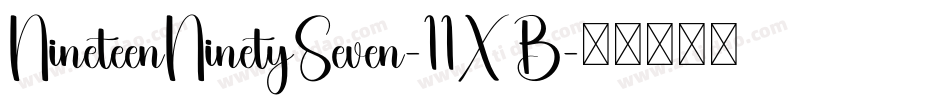 NineteenNinetySeven-11XB字体转换 NineteenNinetySeven-11XB字体转换