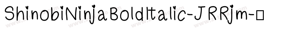 ShinobiNinjaBoldItalic-JRRjm字体转换