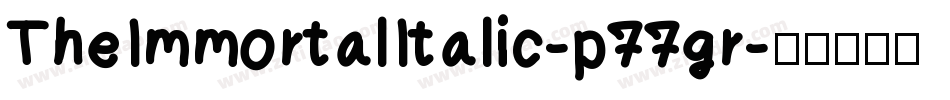 TheImmortalItalic-p77gr字体转换