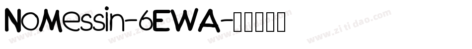 NoMessin-6EWA字体转换