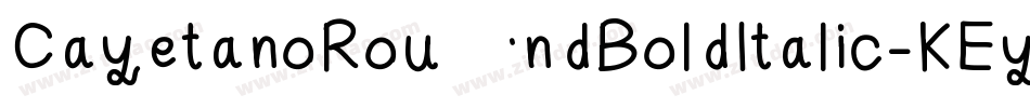 CayetanoRoundBoldItalic-KEy字体转换