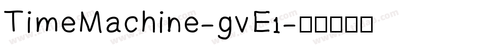 TimeMachine-gvE1字体转换