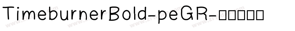 TimeburnerBold-peGR字体转换