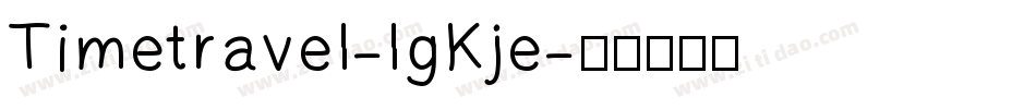 Timetravel-lgKje字体转换
